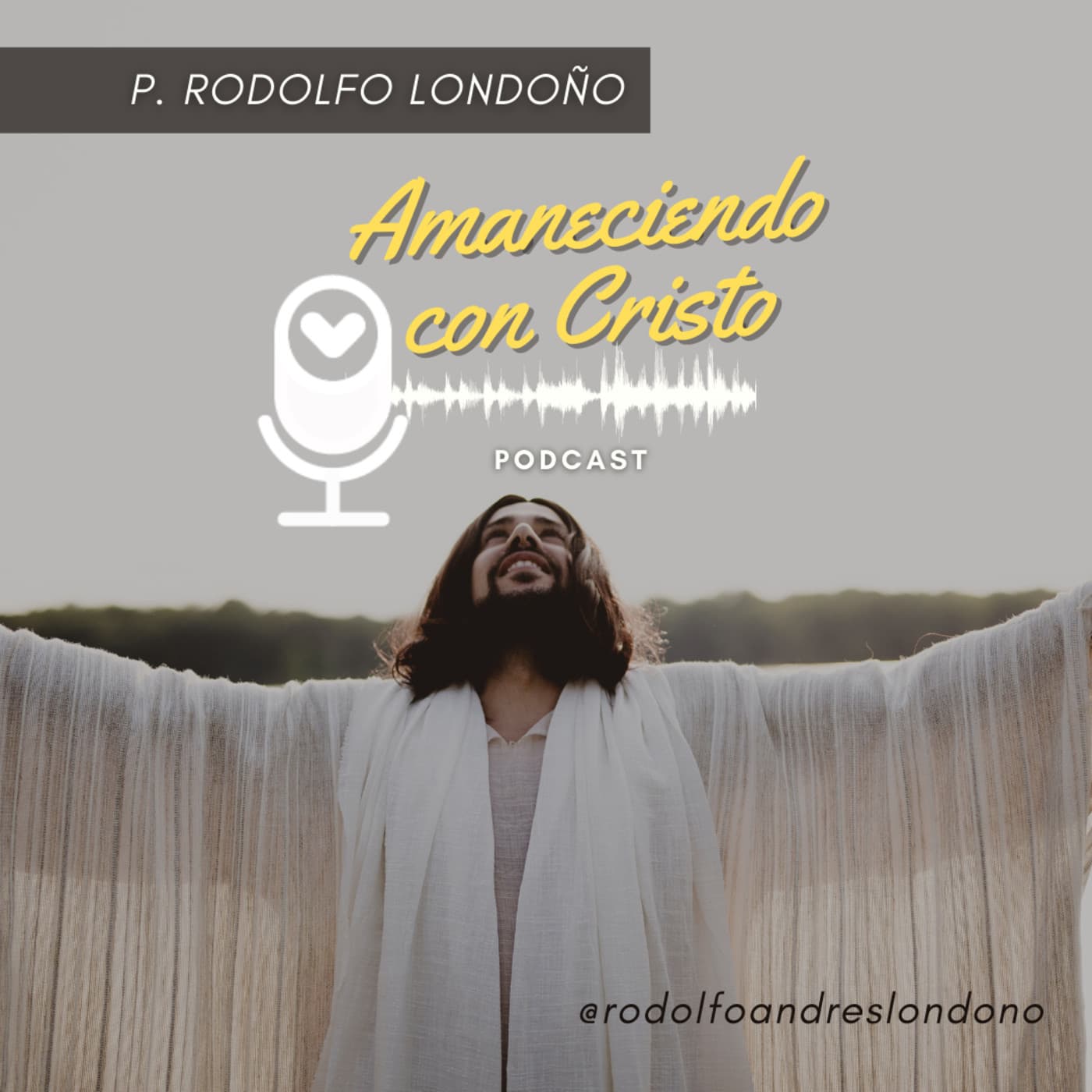 Cover image of Amaneciendo con Cristo (P. Rodolfo Londoño) podcast