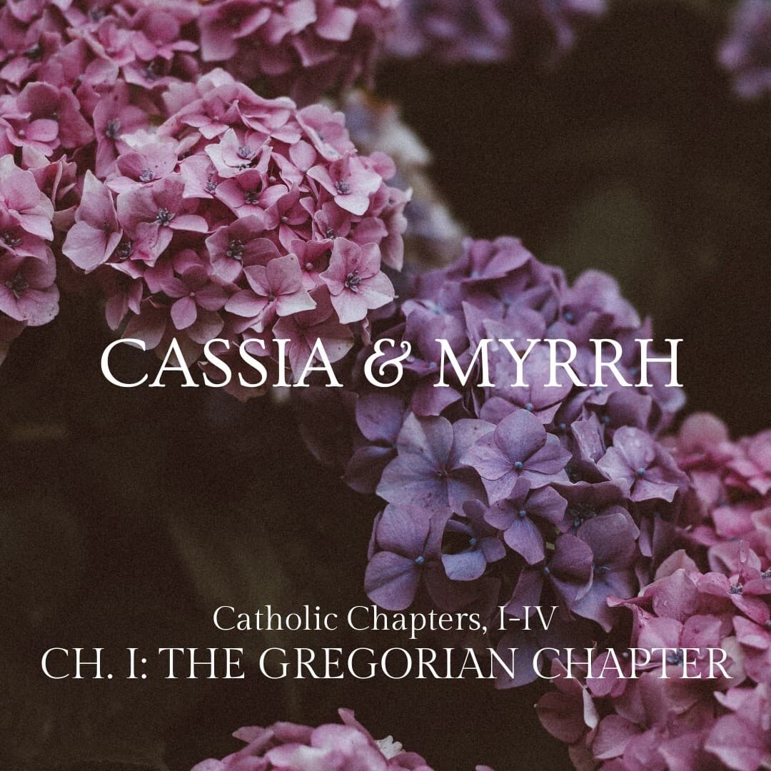 Cover image of Ch. I: The Gregorian Chapter by Cassia & Myrrh