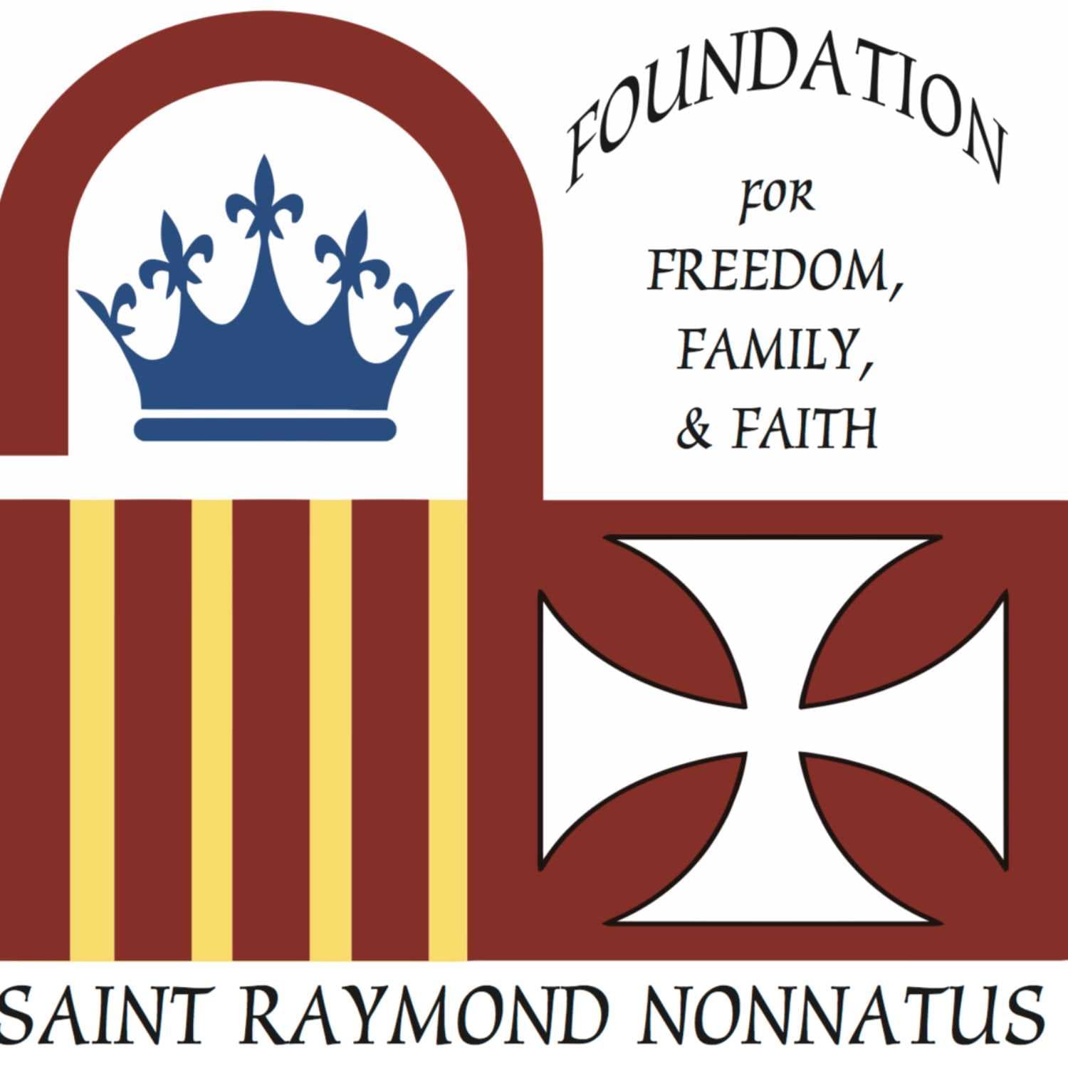 Cover image of Saint Raymond Nonnatus Foundation For Freedom, Family, & Faith podcast