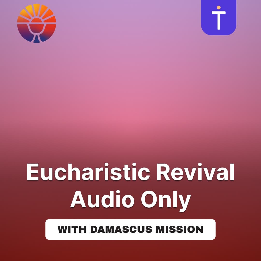 Cover image of The Eucharistic Revival with Damascus Audio Version podcast